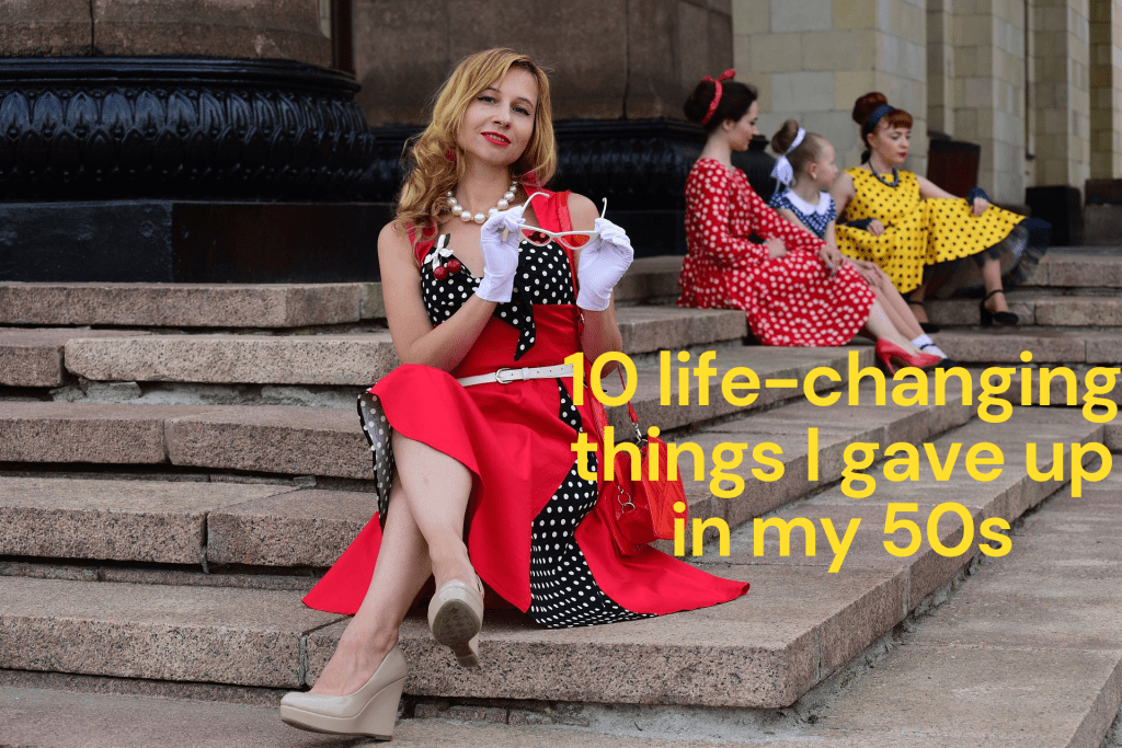 10 Things I Gave Up in My 50s That Made Me Happier in My&nbsp;60s