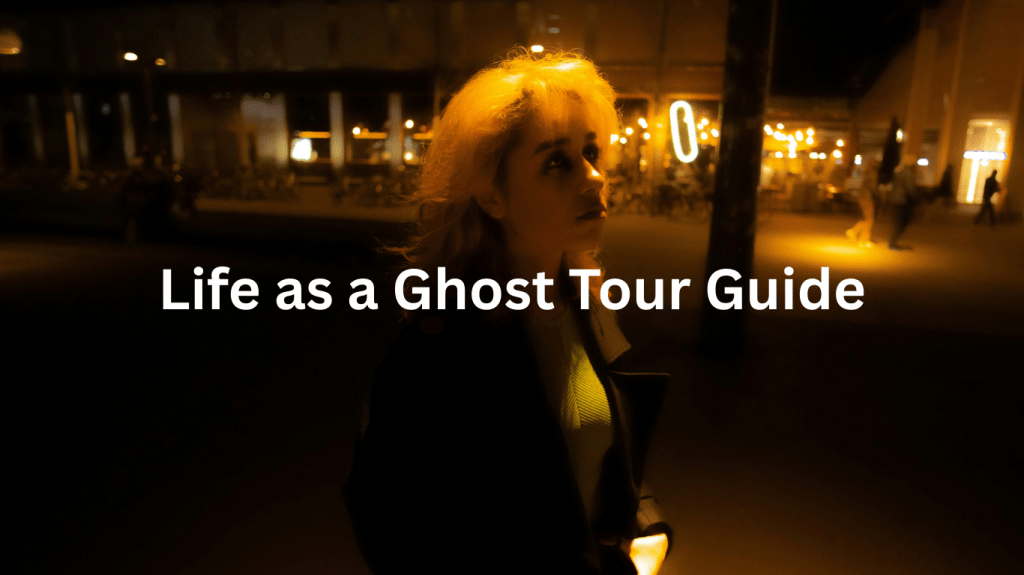 Haunting for a Living: What It Really Takes to Be a Ghost Tour&nbsp;Guide